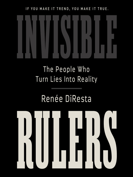 Title details for Invisible Rulers by Renee DiResta - Available